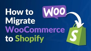 woocommerce to shopify migration